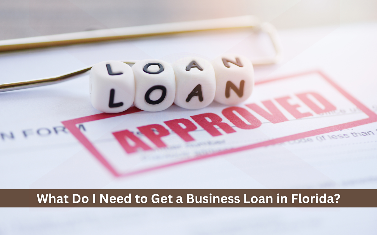 What Do I Need to Get a Business Loan in Florida